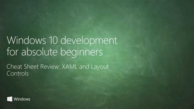 UWP 010 | Cheat Sheet Review: XAML and Layout Controls