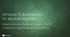 UWP 046 | Adeptly Adaptive Challenge Solution: Part 2 – Creating the Data Model and Data Binding