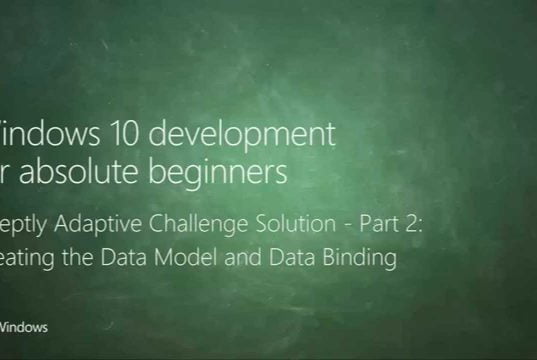 UWP 046 | Adeptly Adaptive Challenge Solution: Part 2 – Creating the Data Model and Data Binding