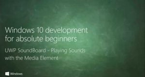 UWP 052 | UWP SoundBoard: Playing Sounds with the Media Element
