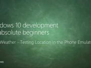 UWP 060 | UWP Weather: Testing Location in the Phone Emulator