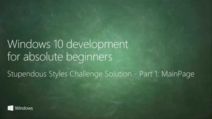 UWP 032 | Stupendous Styles Challenge Solution: Part 1 MainPage